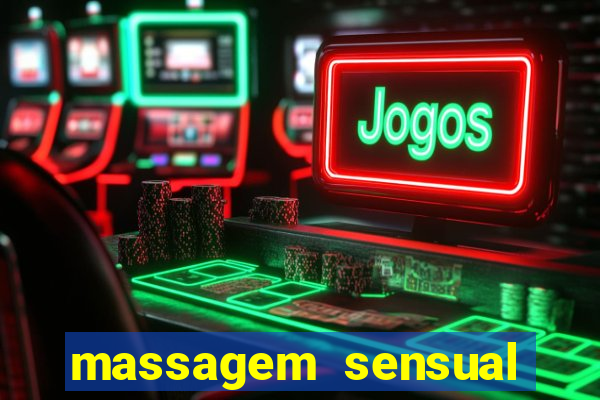 massagem sensual novo hamburgo